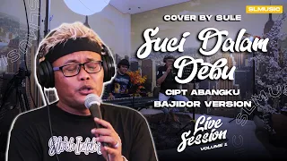 suci dalam debu iklim cover by sule bajidor version 