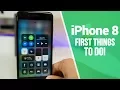 iPhone 8 - First 8 Things To Do