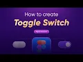 How to Create a Toggle Switch in Figma in 5 Minutes