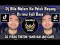 Download Lagu DJ BILA MALAM KU PELUK BAYANG DIRIMU || DJ INGIN MEMELUK DIRIMU FULL BASS VIRAL TIKTOK TERBARU 2025 