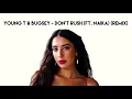 Young T \u0026 Bugsey - Don’t Rush (Ft. Naïka)(Remix)