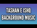 Download Lagu Tashan E Ishq BG MUSIC | Zee TV | Instrumental