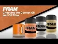 FRAM - Choosing the Correct Oil Oil Filter