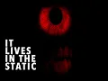 It Lives in the Static The Entire Horror Series