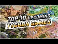 Download Lagu You Can't Miss These TOP 10 Tycoon Games Coming To Steam!