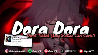 dj dora dora bootleg viral tiktok dirga yete yang kalian cari cari 