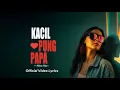 Download Lagu Alice Sia - Kacil Pung Papa (Official Video Lyrics)