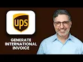 NEW How to Generate UPS International Invoice 2025 Complete Guide to UPS Customs Shipping