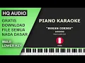 Download Lagu Bukan Diriku - Samsons NADA RENDAH | KARAOKE PIANO
