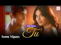 Download Lagu Sonu Nigam - Tu | Audio Lyrical | Bipasha Basu | Kismat | Dev Kohli, Biddu | Evergreen Hit Song