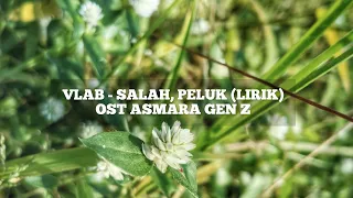 vlab salah peluk lirik lagu galau ost asmara gen z