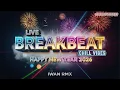 Lagu 🎇 DJ BREAKBEAT LIVE HAPPY NEW YEAR 2026 | CHILL VIBES | IWAN RMX #breakbeat #dj #djremix