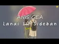 Download Lagu LANAI LIT SEDEBAN -ANIS GEA (OFFICIAL VIDEO LIRIK)