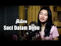 Download Lagu Suci Dalam Debu - Saleem Iklim | Bening Musik  ft  Delisa Herlina  Cover \u0026 Lirik