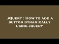 jQuery How to add a button dynamically using jquery