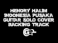 Download Lagu Backing Track - Hendry Halim Indonesia Pusaka Guitar Solo Cover