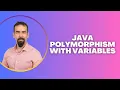 Java Polymorphism with Variables