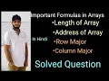 Important Formulas of Arrays Length of Array Calculate Address of Array Row and Column Major Order