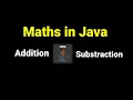 Math s in Java addition and subtraction using arithmetic operator Java tutorial for beginner - 6