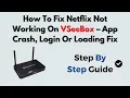 How To Fix Netflix Not Working On VSeeBox - App Crash Login Or Loading Fix