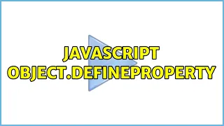 JavaScript Object defineProperty