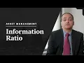 Information Ratio What is the Information Ratio