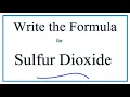 How to write the formula for Sulfur Dioxide