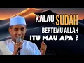 Download Lagu KH. MUKHLASON ROSYID 💥KALAU SUDAH BERTEMU ALLAH ITU MAU APA ?