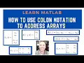 How to use colon notation to address arrays