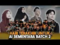 Lagu HARI TERAKHIR AI TEAM SEMENTARA BATCH 2 !!! SELAMAT TINGGAL…