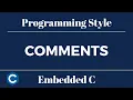 Embedded C Programming Style Tutorial 15 - Comments