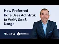 How Preferred Rate Uses ActivTrak to Verify SaaS Usage