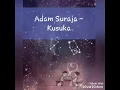 Download Lagu Adam Suraja - Kusuka (lirik video animasi)