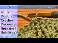 Half-Double Crochet Decrease c dec c2tog Just The Steps Crochet