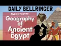 Geography of Ancient Egypt Explained The Nile River Egyptian Civilization DAILY BELLRINGER