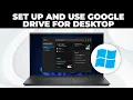 How To Set Up and Use Google Drive For Desktop