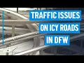 Traffic issues on icy roads in North Texas NBCDFW
