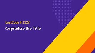 Capitalize the Title - LeetCode 2129
