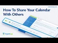 Teamup Tutorial How To Share Your Calendar With Others