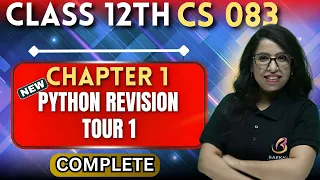 Class 12 CS 083 Python Revision Tour I Chapter-1 in 1 Shot Score in CBSE Barkha Mam