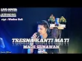 Lagu TRESNA KANTI MATI - MADE GUNAWAN || LIVE COVER #trending #fyp