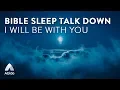 Lagu I WILL BE WITH YOU [Abide Bible Sleep Talk Down + Relaxing Music to Beat Insomnia]
