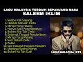 Download Lagu Full Album Saleem Iklim Malaysia - Lagu Malaysia Lama Populer