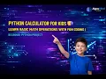 Python Calculator for Kids Learn Basic Math Operations with Fun Coding Beginner Python Project