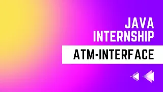 ATM Interface with Java Internships OASIS INFOBYTE Internship Java Development Internship