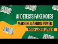 AI Powered Fake Currency Detection System using Python Machine Learning Final Year Project