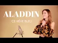 Download Lagu ALADDIN - CE RÊVE BLEU ( SARA'H COVER )