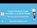 How to import Android Code Samples Android Development Tutorial