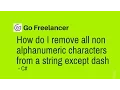 How do I remove all non alphanumeric characters from a string except dash