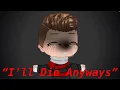 I ll Die Anyways Meme Vent